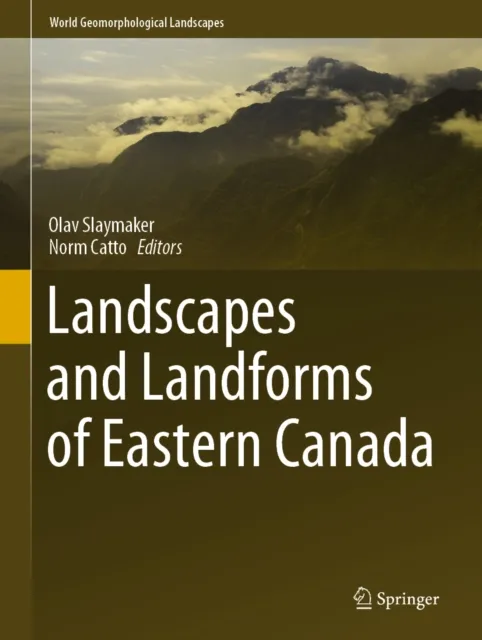 Landscapes and Landforms of Eastern Canada