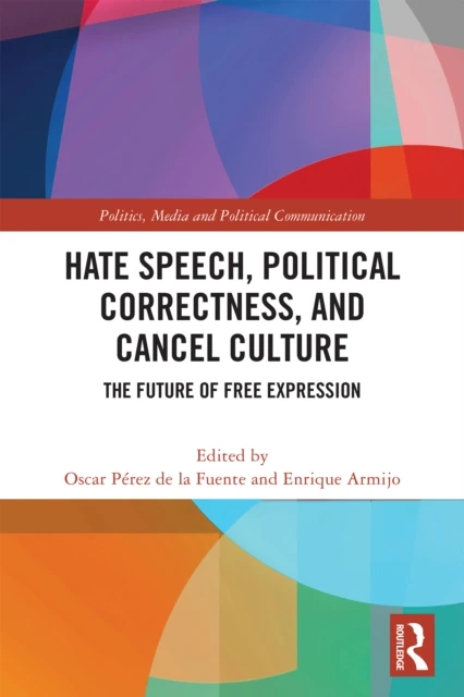 Hate Speech, Political Correctness, and Cancel Culture
