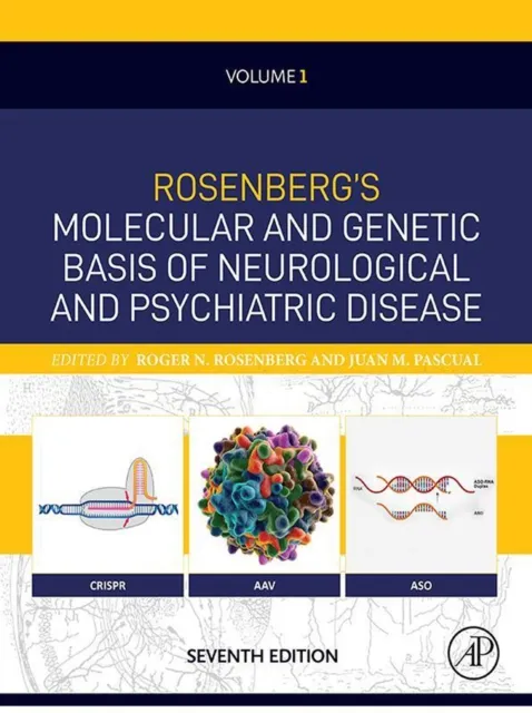 Rosenberg's Molecular and Genetic Basis of Neurological and Psychiatric Disease, Seventh Edition