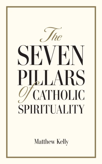Seven Pillars of Catholic Spirituality