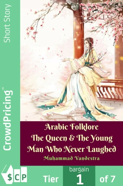 Arabic Folklore The Queen & The Young Man Who Never Laughed