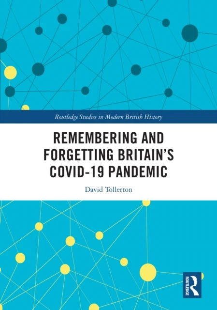 Remembering and Forgetting Britain's COVID-19 Pandemic