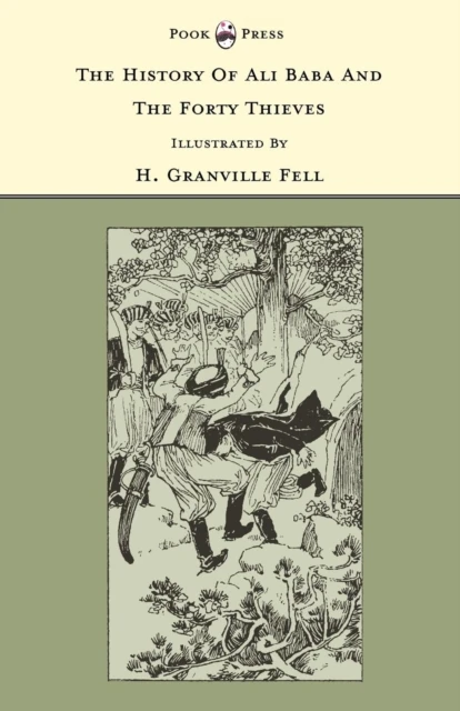 History of Ali Baba and the Forty Thieves - Illustrated by H. Granville Fell (The Banbury Cross Series)