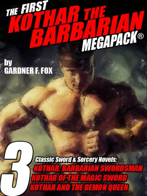 First Kothar the Barbarian MEGAPACK(R): 3 Sword and Sorcery Novels