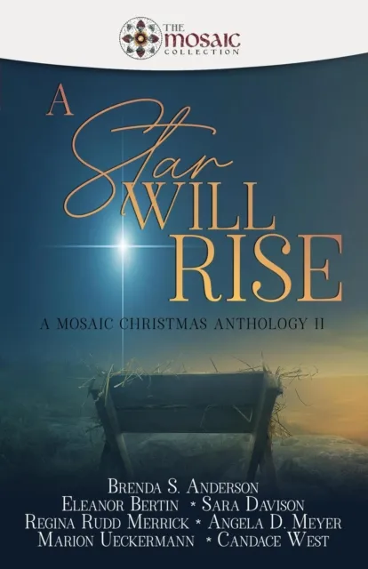 Star Will Rise: A Mosaic Christmas Anthology II
