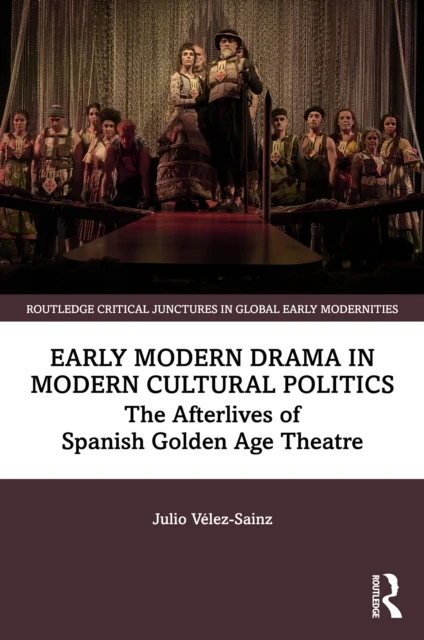 Early Modern Drama in Modern Cultural Politics