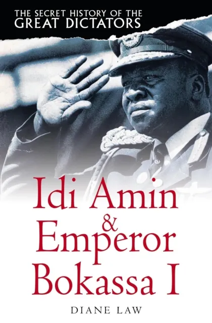 Secret History of the Great Dictators: Idi Amin & Emperor Bokassa I