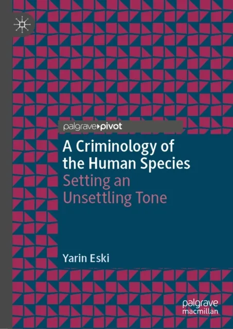 Criminology of the Human Species