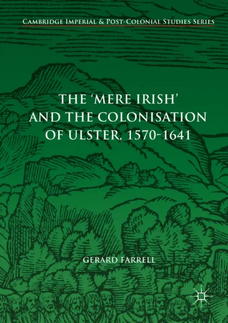 'Mere Irish' and the Colonisation of Ulster, 1570-1641