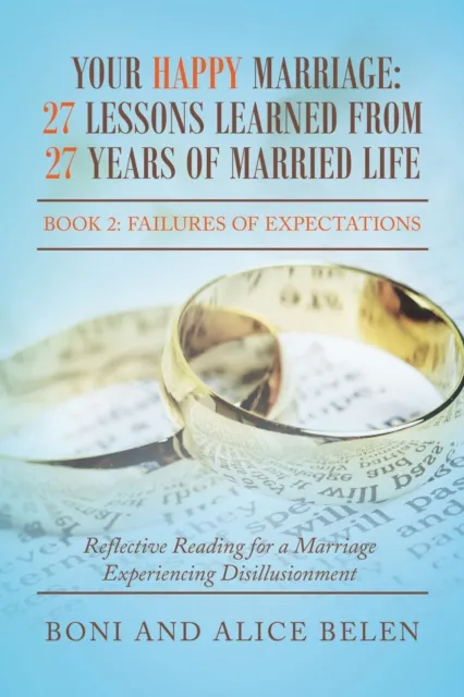 Your Happy Marriage: 27 Lessons Learned from 27 Years of Married Life