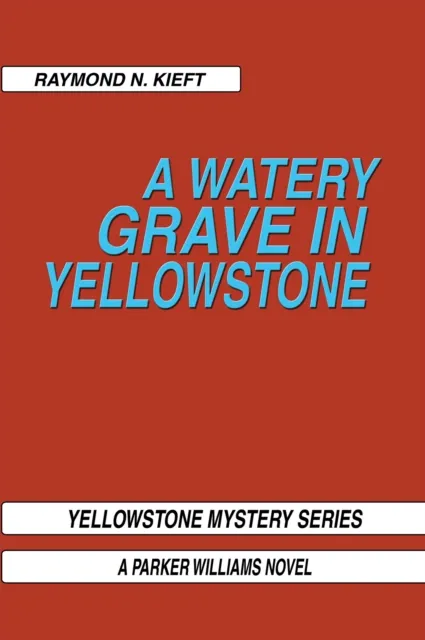 Watery Grave in Yellowstone