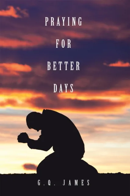 Praying for Better Days