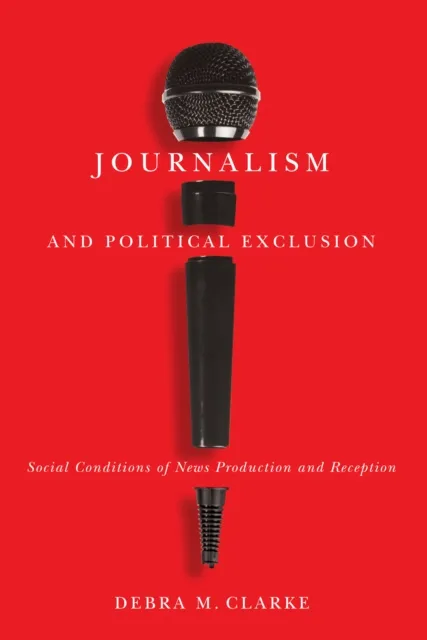 Journalism and Political Exclusion