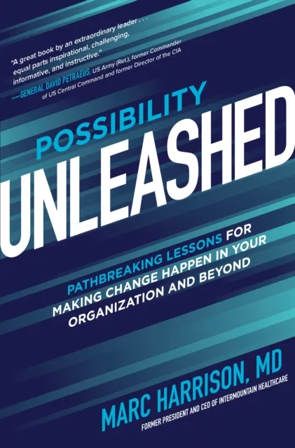 Possibility Unleashed: Pathbreaking Lessons for Making Change Happen in Your Organization and Beyond