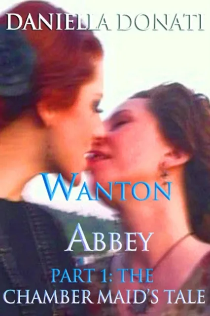 Wanton Abbey - Part One: A Chamber Maid's Tale