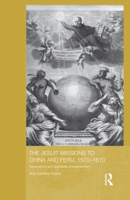 Jesuit Missions to China and Peru, 1570-1610