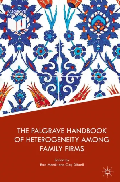 Palgrave Handbook of Heterogeneity among Family Firms