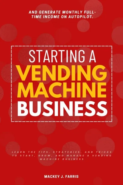 Starting a Vending Machine Business: