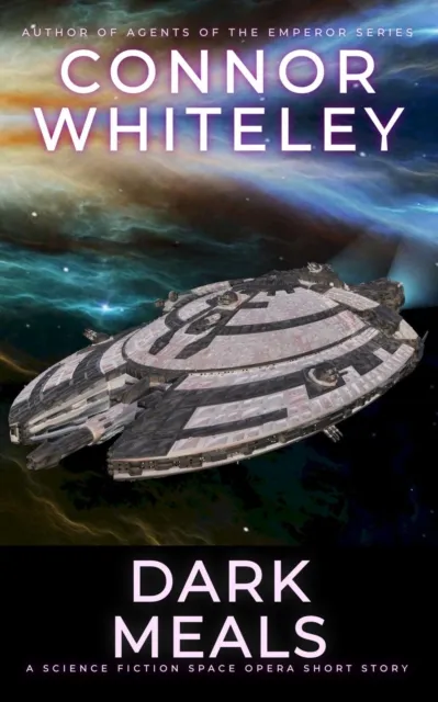 Dark Meals: A Science Fiction Space Opera Short Story