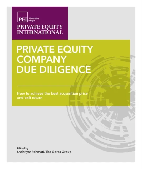 Private Equity Company Due Diligence : How to achieve the best acquisition price and exit return