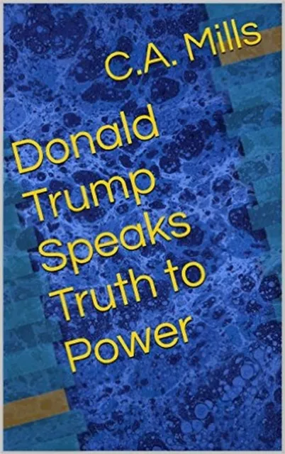 Donald Trump Speaks Truth to Power