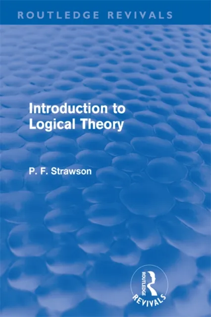 Introduction to Logical Theory (Routledge Revivals)