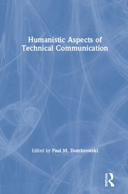 Humanistic Aspects of Technical Communication
