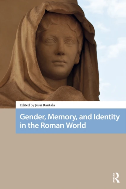 Gender, Memory, and Identity in the Roman World