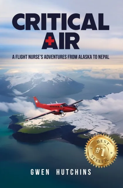 Critical Air: A Flight Nurse's Adventures from Alaska to Nepal