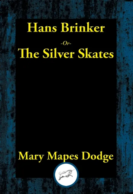 Hans Brinker or The Silver Skates