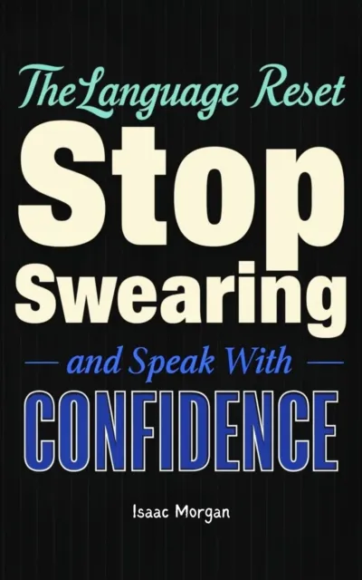 Language Reset: Stop Swearing and Speak With Confidence