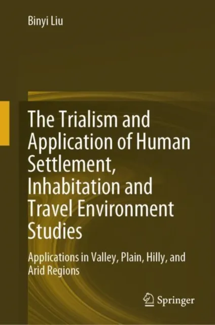 Trialism and Application of Human Settlement, Inhabitation and Travel Environment Studies