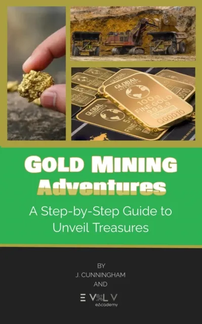Gold Mining: A Step-by-Step Guide