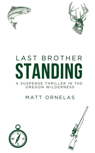 Last Brother Standing-A Suspense Thriller In The Oregon Wilderness