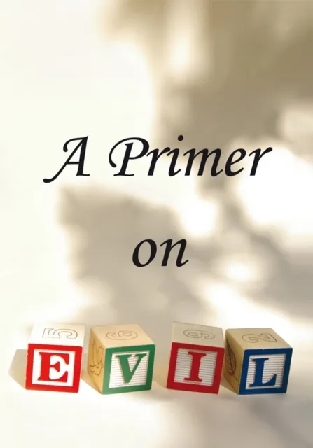 Primer on Evil