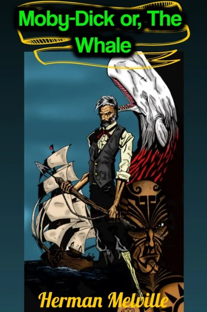 Moby-Dick or, The Whale - Herman Melville