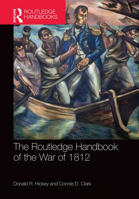 Routledge Handbook of the War of 1812