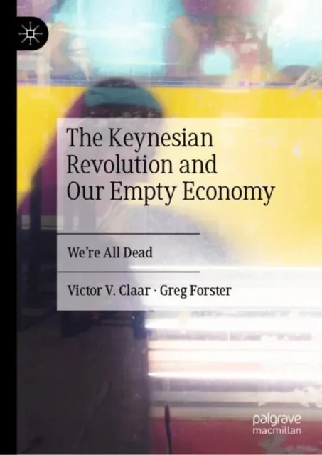 Keynesian Revolution and Our Empty Economy