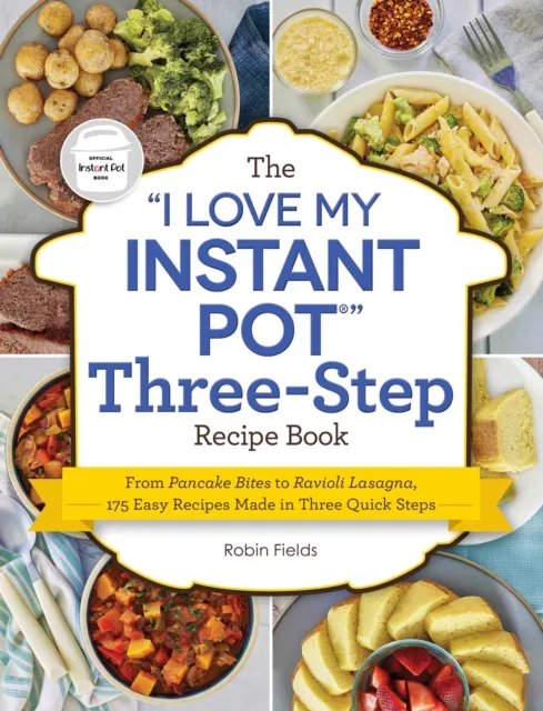 "I Love My Instant Pot" Three-Step Recipe Book