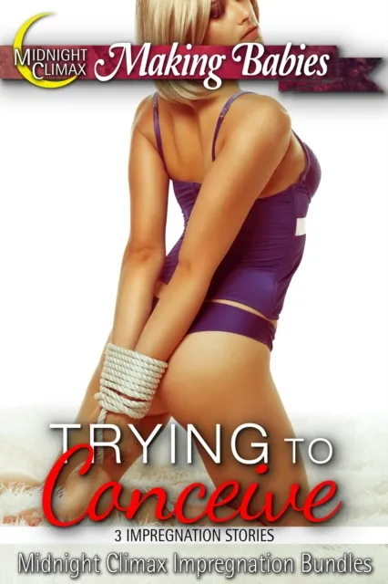 Trying to Conceive (3 Impregnation Stories)