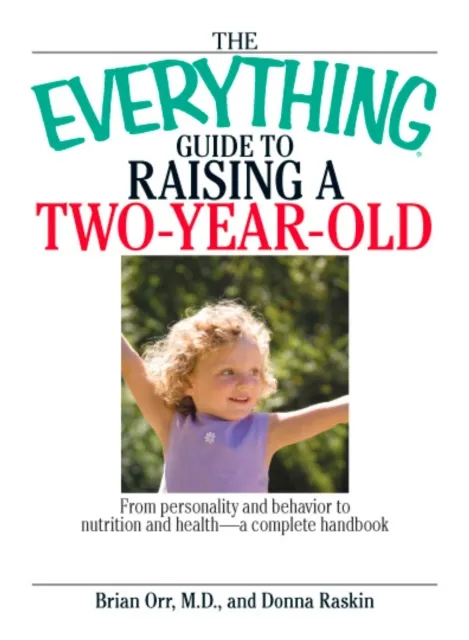 Everything Guide To Raising A Two-Year-Old