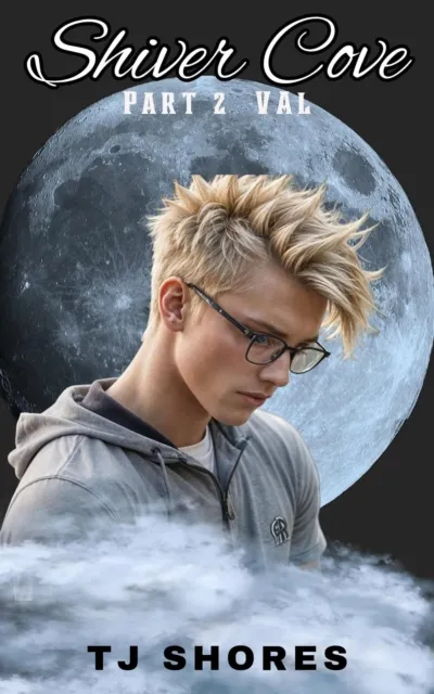 Shiver Cove: Part 2 Val