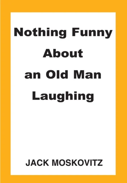 Nothing Funny About an Old Man Laughing