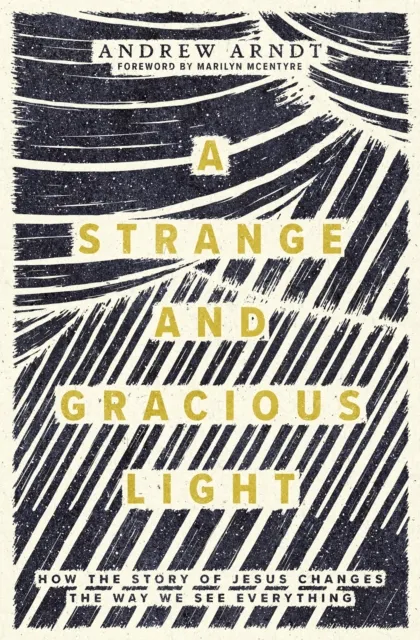 Strange and Gracious Light