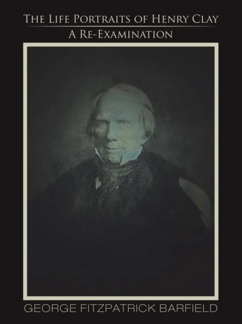 Life Portraits of Henry Clay