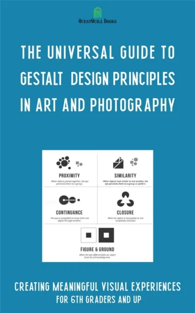 Universal Guide to Gestalt  Design Principles in Art and Photography