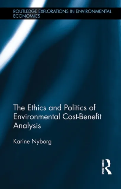 Ethics and Politics of Environmental Cost-Benefit Analysis