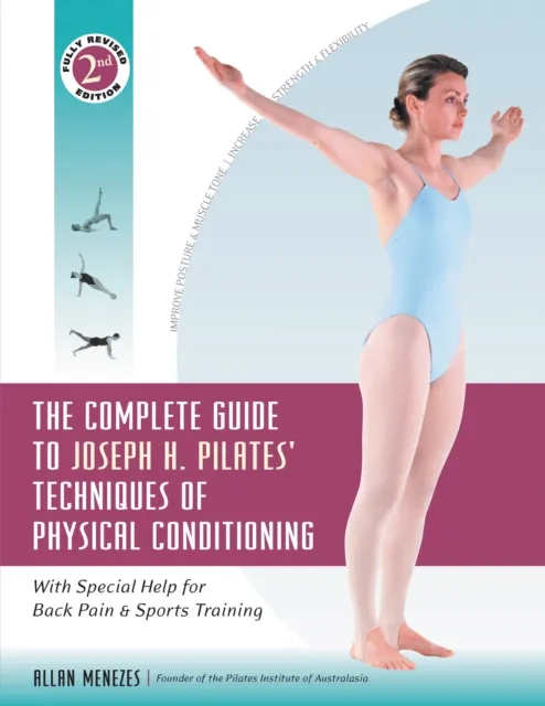 Complete Guide to Joseph H. Pilates' Techniques of Physical Conditioning