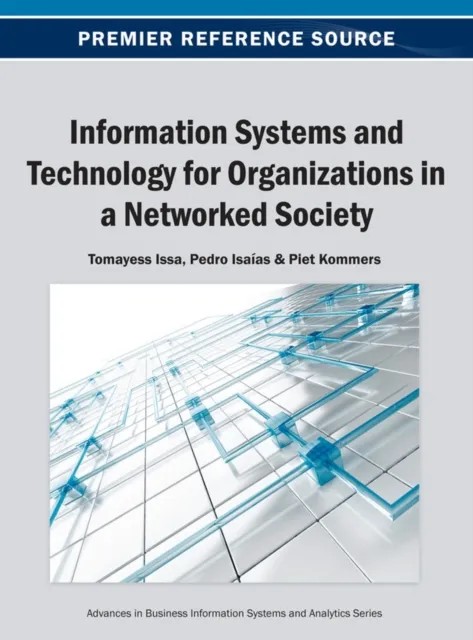 Information Systems and Technology for Organizations in a Networked Society