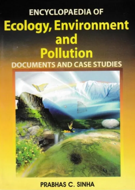 Encyclopaedia of Ecology, Environment and Pollution (Documents and Case Studies)